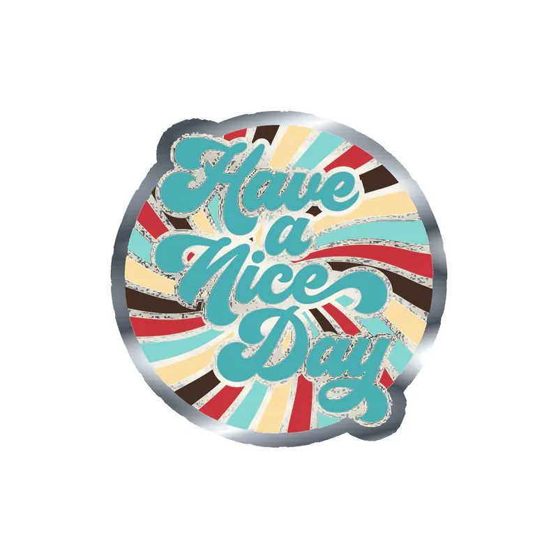 Have a Nice Day Silver Chrome Vinyl Decal - Custom Size