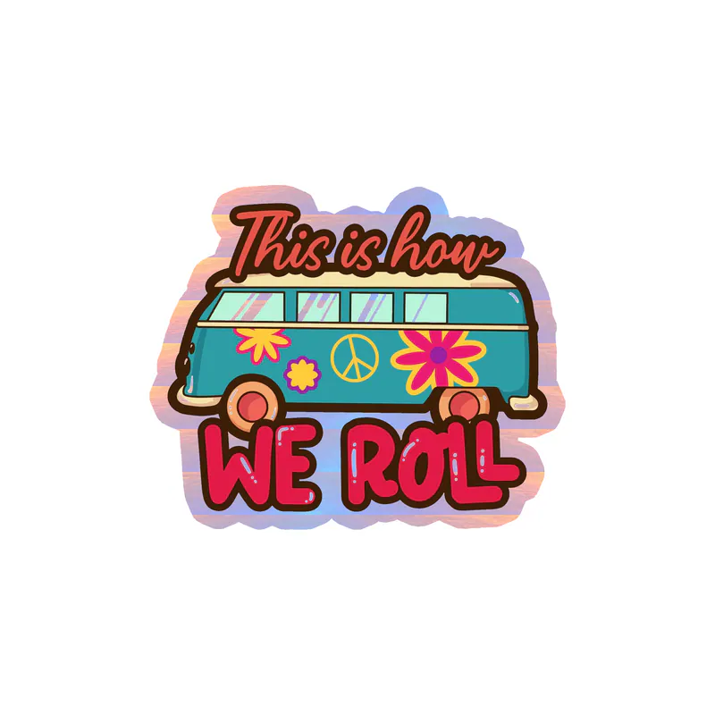 This Is How We Roll Holographic Vinyl Decal - Custom Size