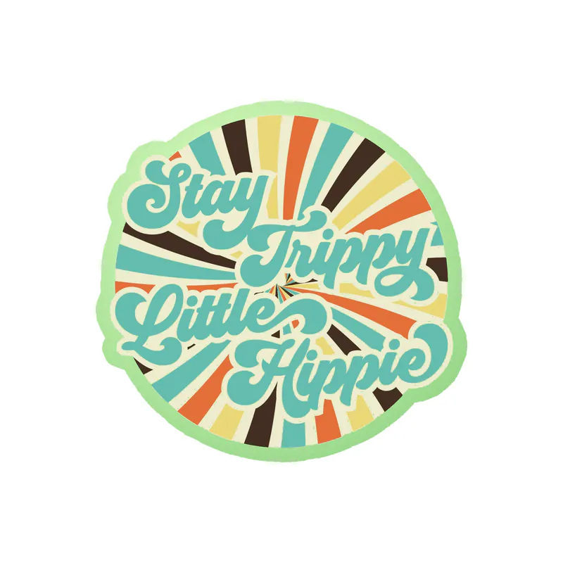 Stay Trippy Little Hippie Glow in the Dark Vinyl Decal - Custom Size