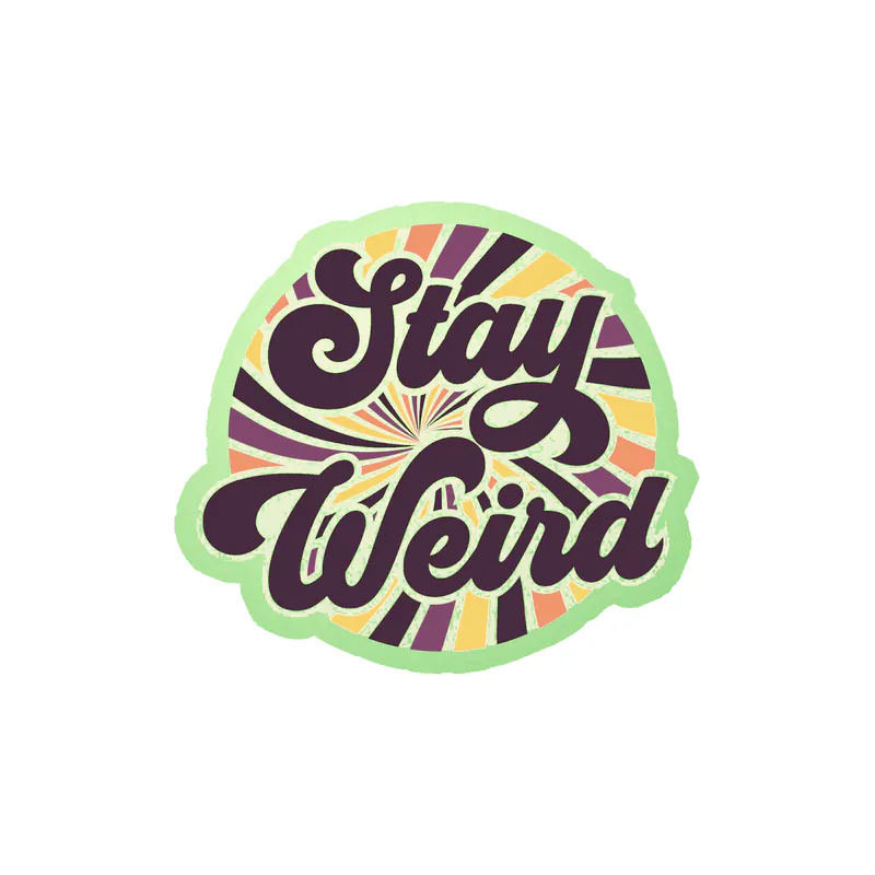 Stay Weird Glow in the Dark Vinyl Decal - Custom Size