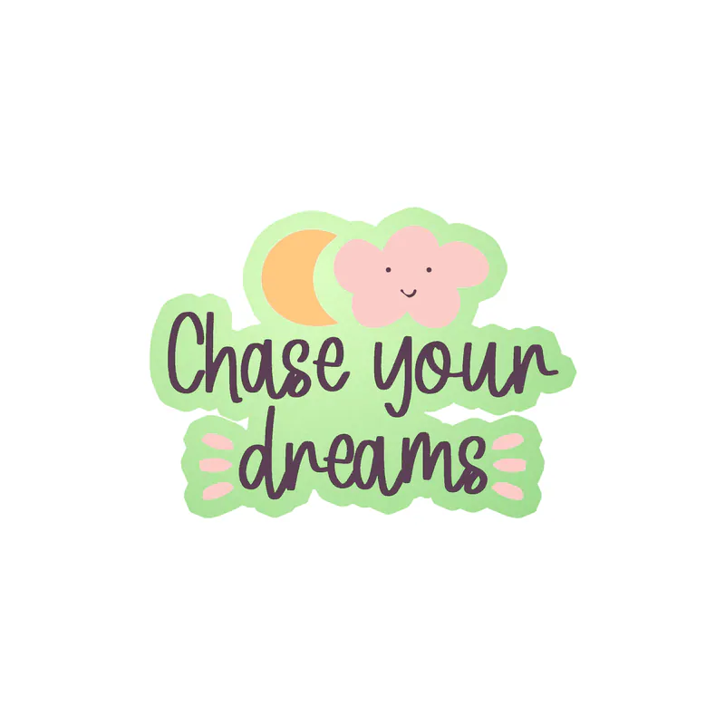 Chase Your Dreams Glow in the Dark Vinyl Decal - Custom Size
