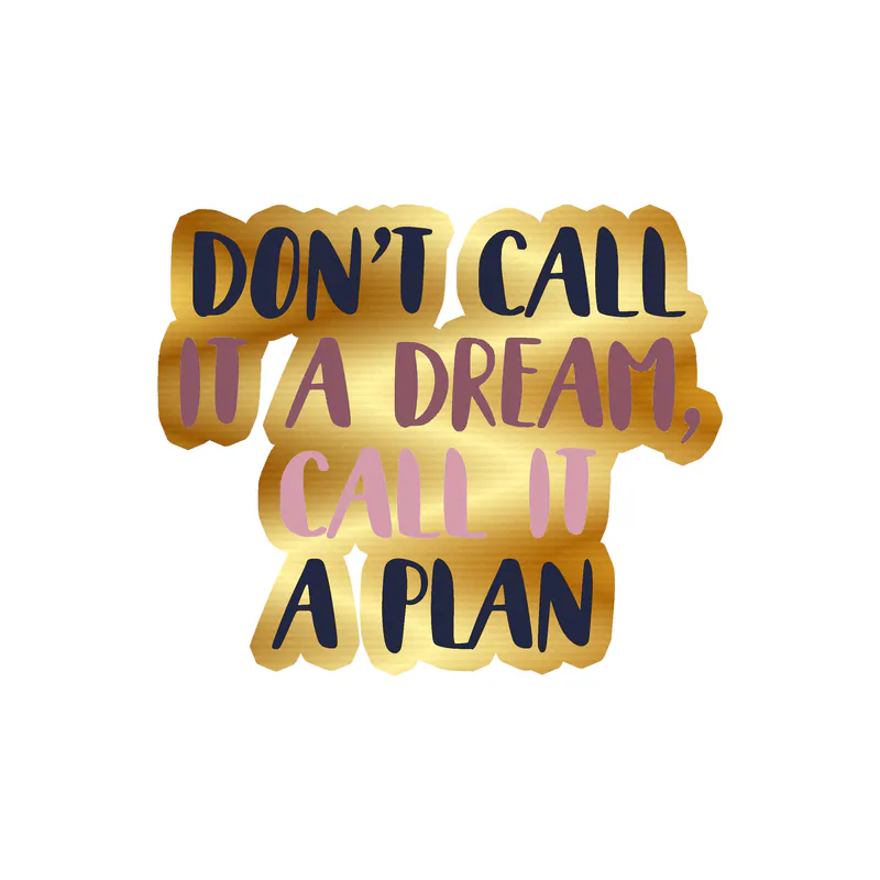 Call it a Plan Gold Chrome Vinyl Decal - Custom Size