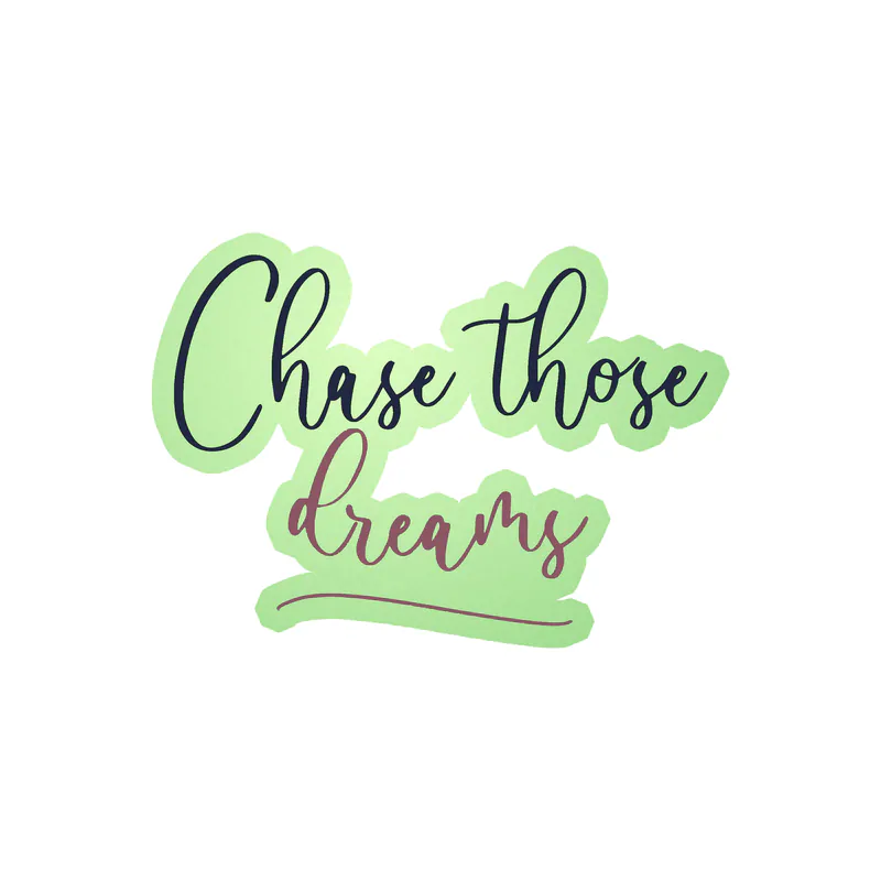 Chase Those Dreams Glow in the Dark Vinyl Decal - Custom Size