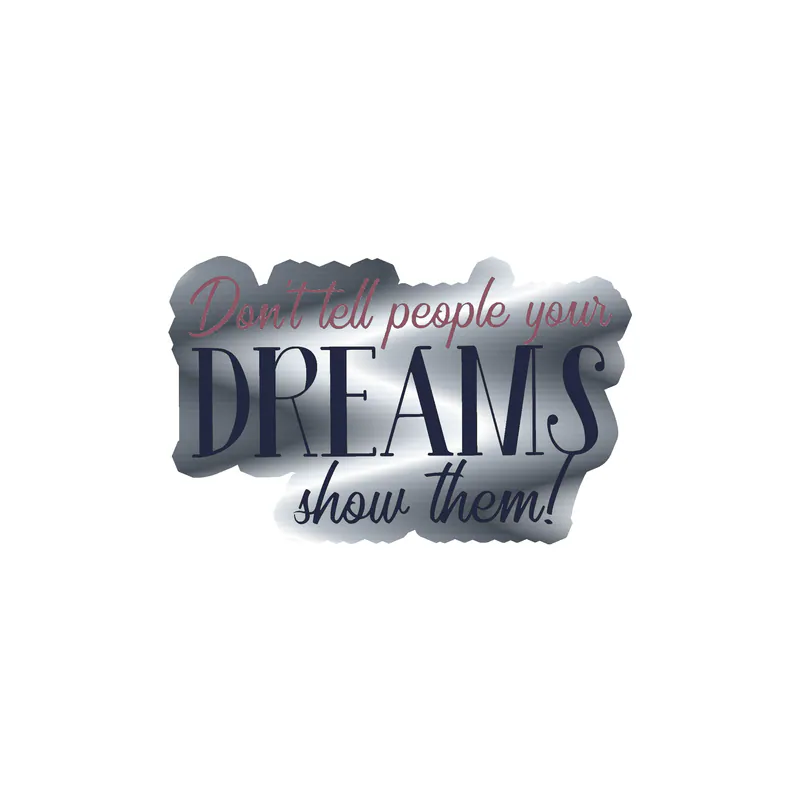 Chase Your Dreams Silver Chrome Vinyl Decal - Custom Size