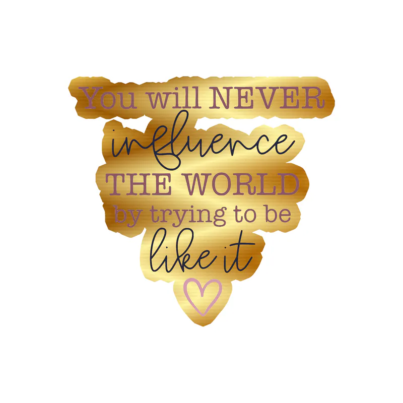 Influence the World Gold Chrome Vinyl Decal - Custom Size
