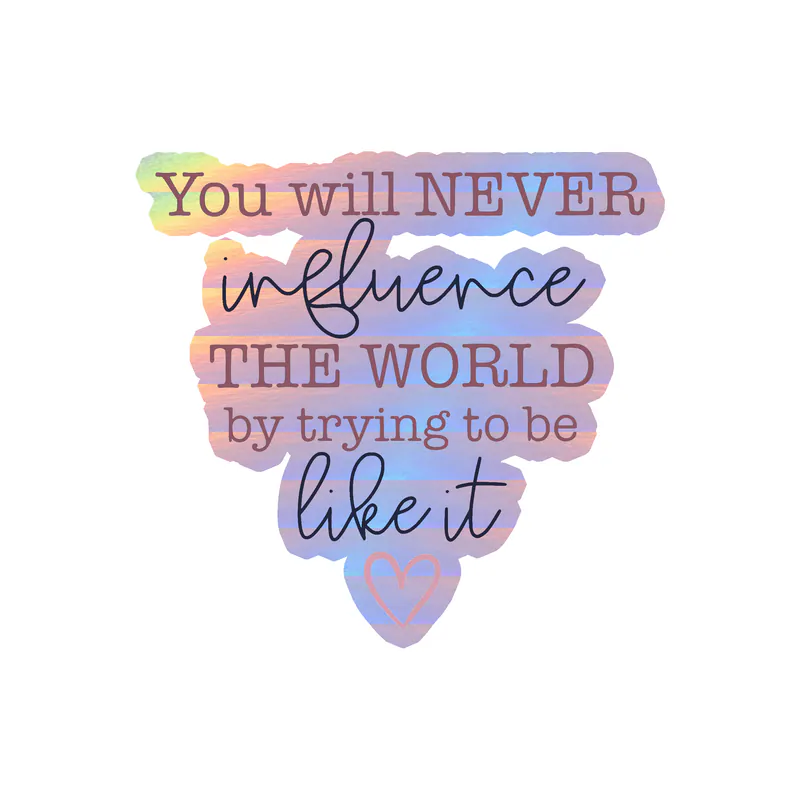 Influence the World Holographic Vinyl Decal - Custom Size