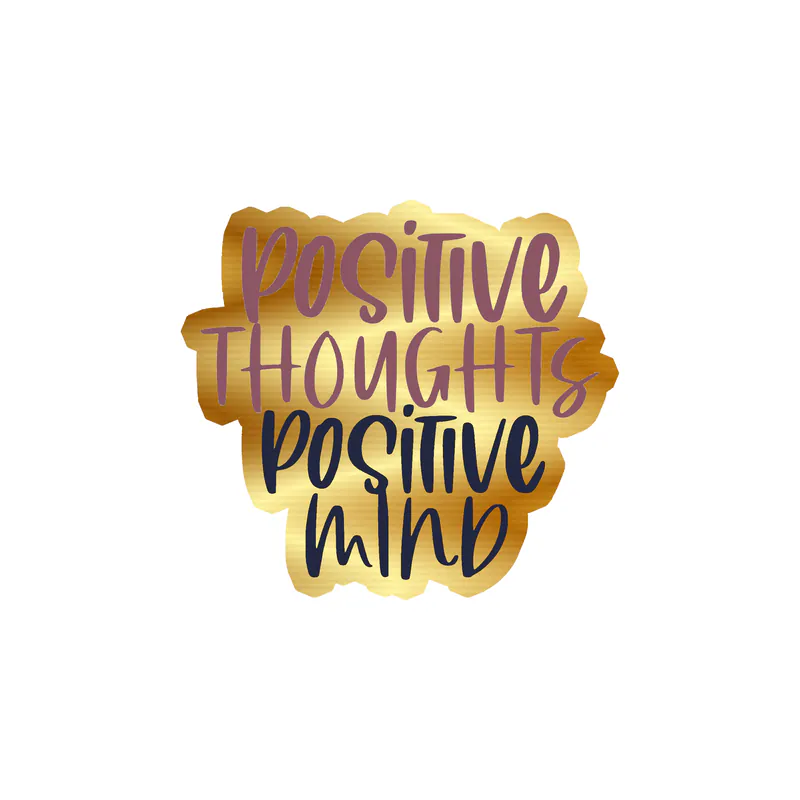 Positive Thoughts Positive Mind Gold Chrome Vinyl Decal - Custom Size