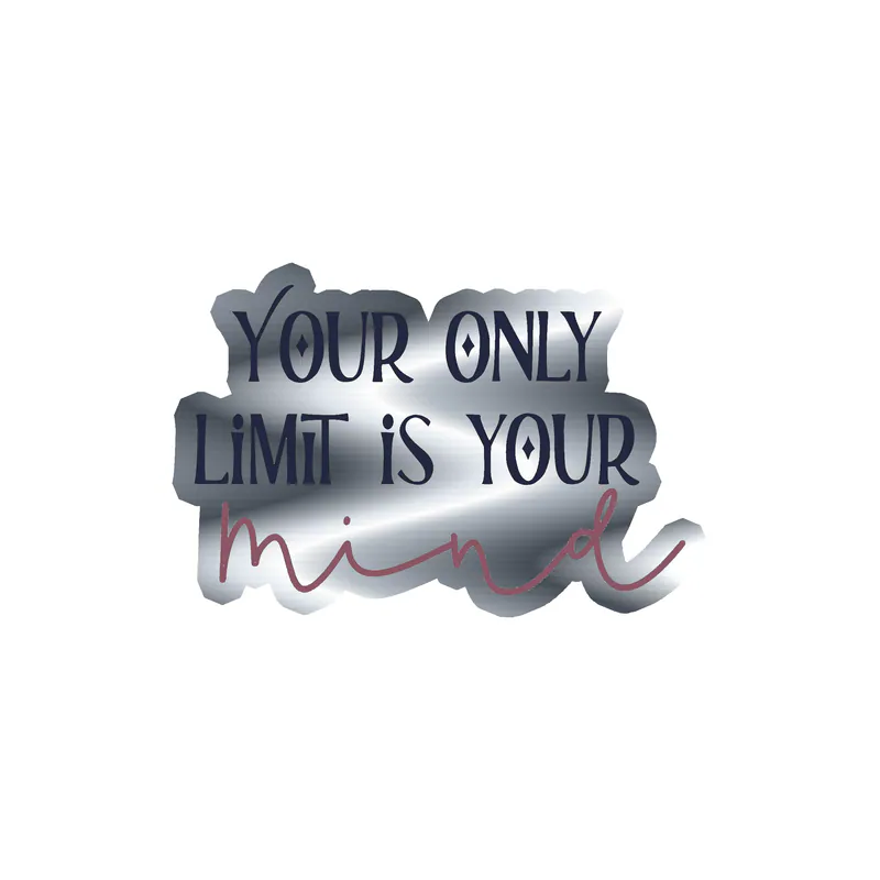 Your Only Limit is Your Mind Silver Chrome Vinyl Decal - Custom Size