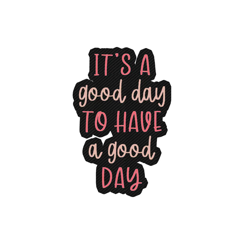 It's a Good Day to Have a Good Day Carbon Fiber Vinyl Decal - Custom Size