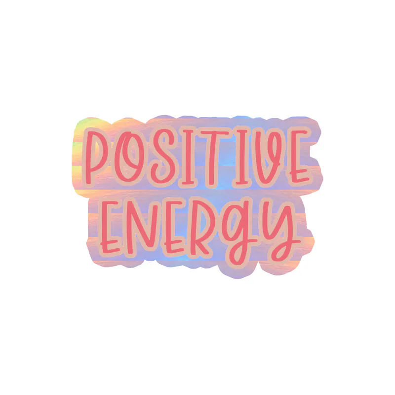 Positive Energy Holographic Vinyl Decal - Custom Size