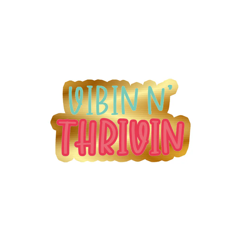 Vibing and Thriving Gold Chrome Vinyl Decal - Custom Size