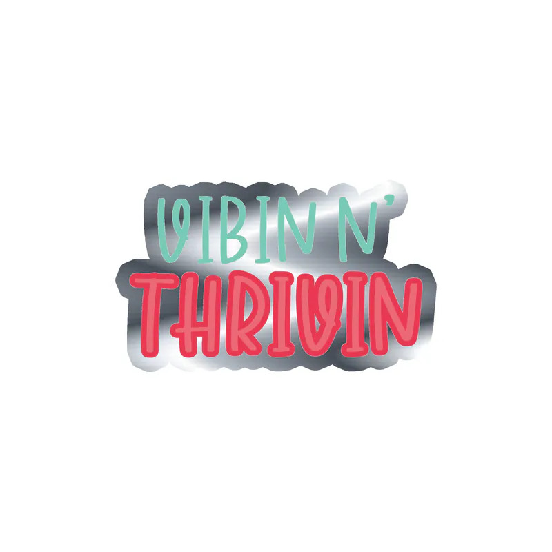 Vibing and Thriving Silver Chrome Vinyl Decal - Custom Size