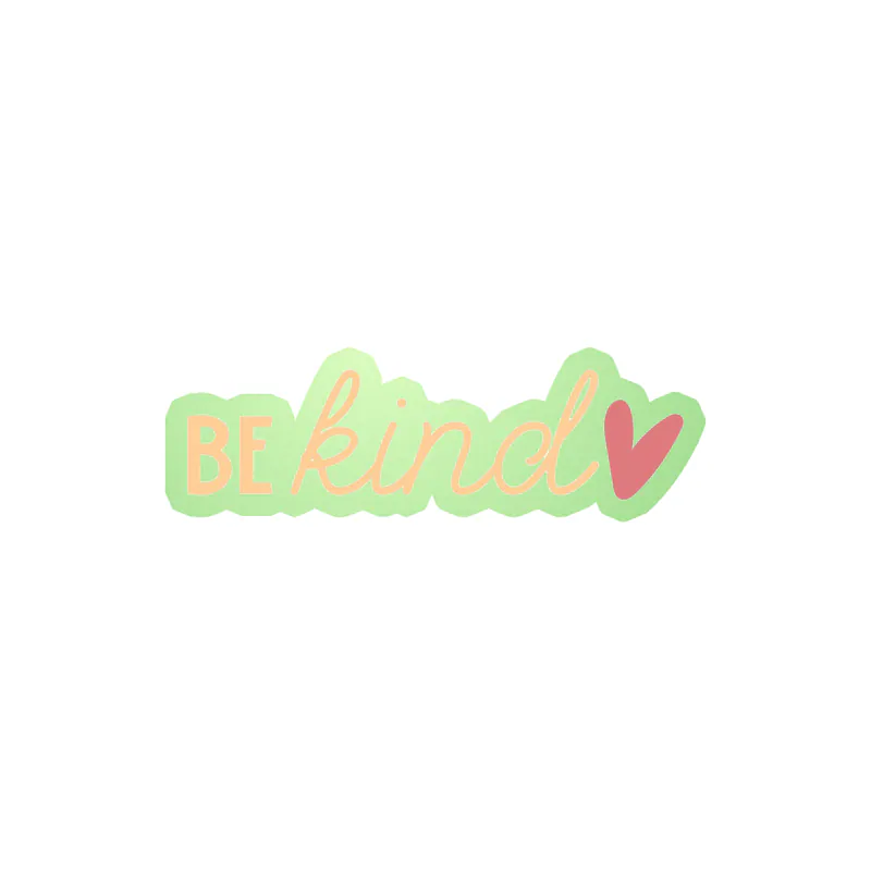 Be Kind Glow in the Dark Vinyl Decal - Custom Size