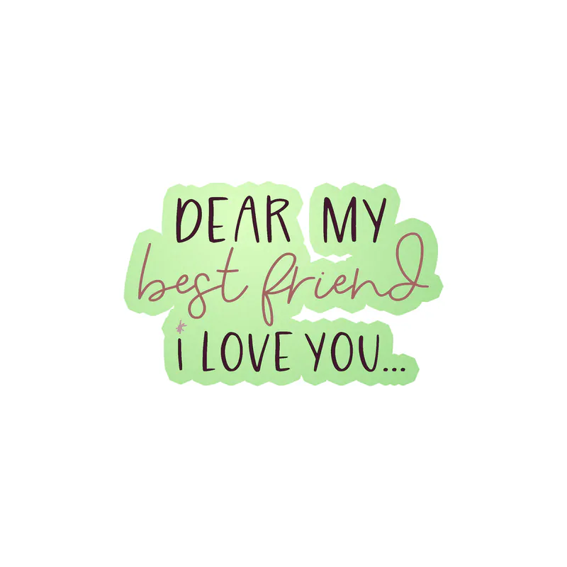 I Love You Best Friend Glow in the Dark Vinyl Decal - Custom Size