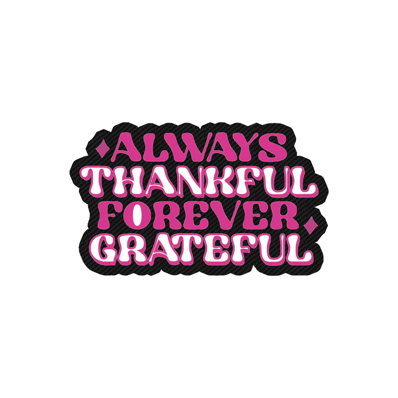 Always Thankful Forever Grateful Carbon Fiber Vinyl Decal - Custom Size