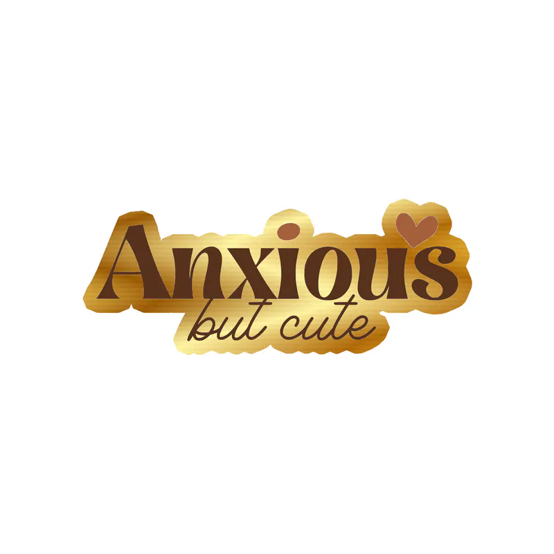 Anxious But Cute Gold Chrome Vinyl Decal - Custom Size
