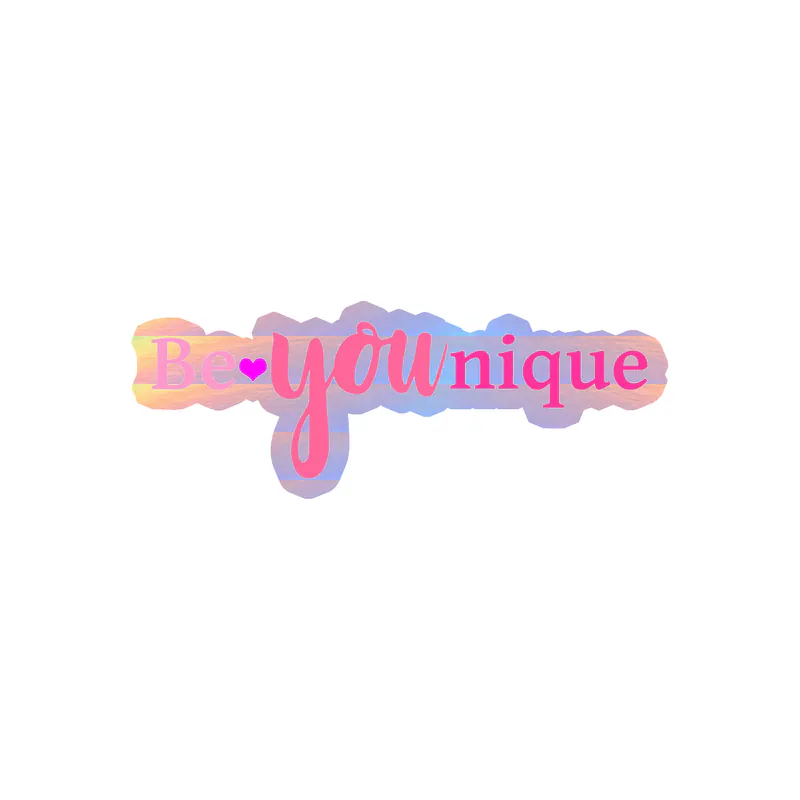 Be Unique Holographic Vinyl Decal - Custom Size