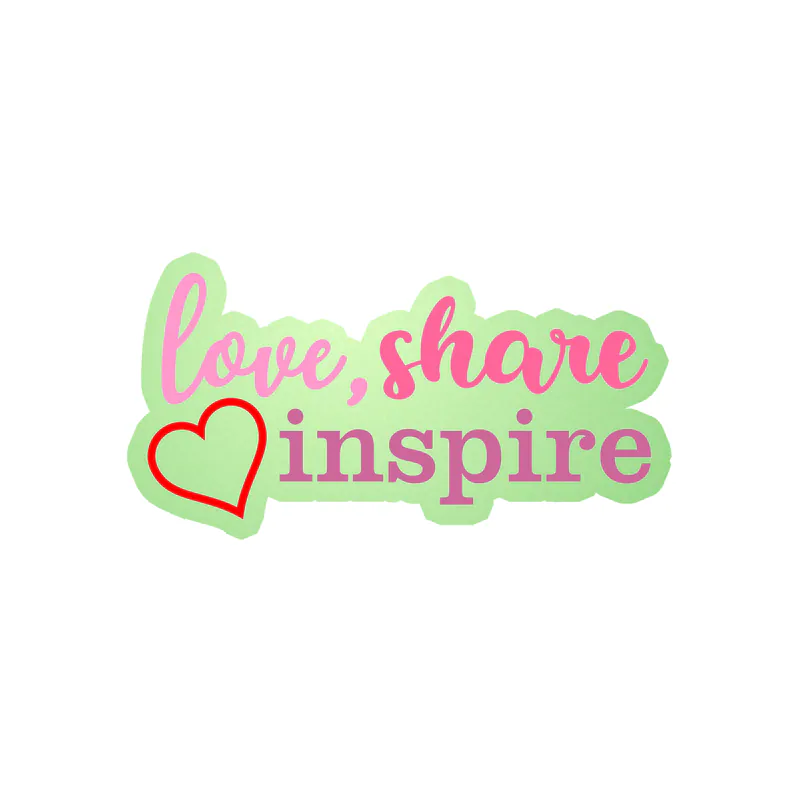 Love Share and Inspire Glow in the Dark Vinyl Decal - Custom Size