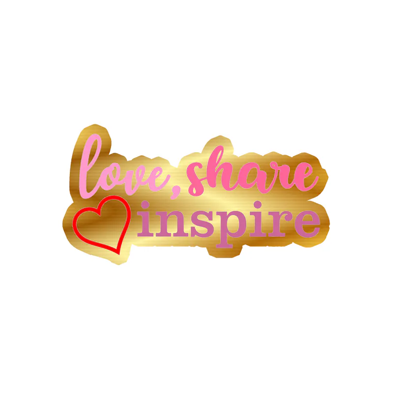Love Share and Inspire Gold Chrome Vinyl Decal - Custom Size