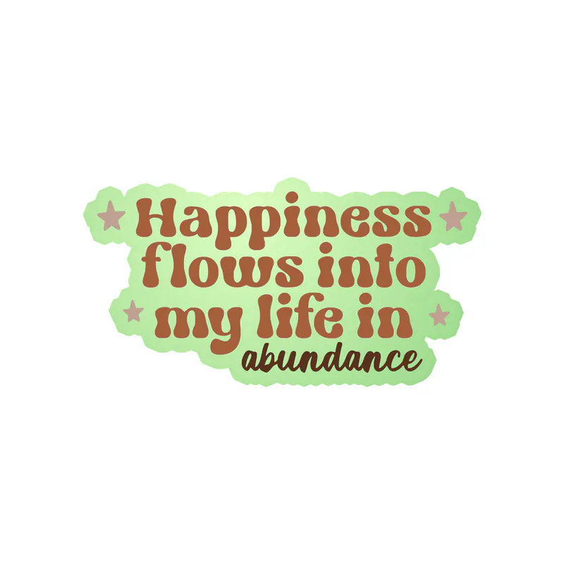 Happiness in Abundance Glow in the Dark Vinyl Decal - Custom Size