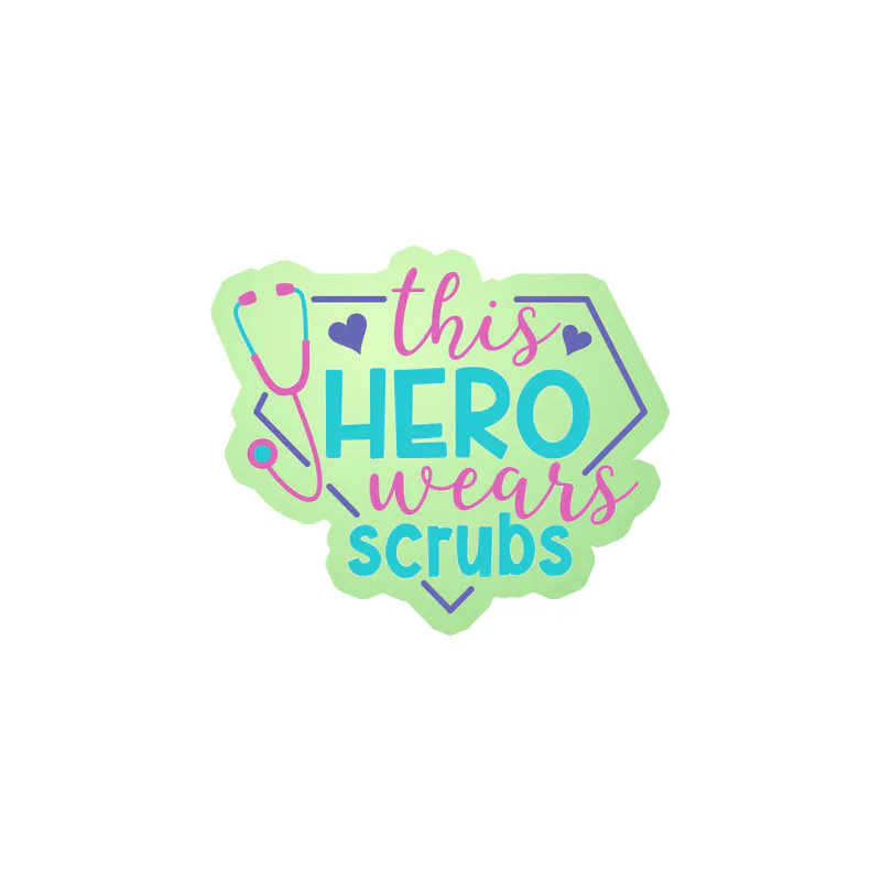This Hero Wears Scrubs Glow in the Dark Vinyl Decal - Custom Size
