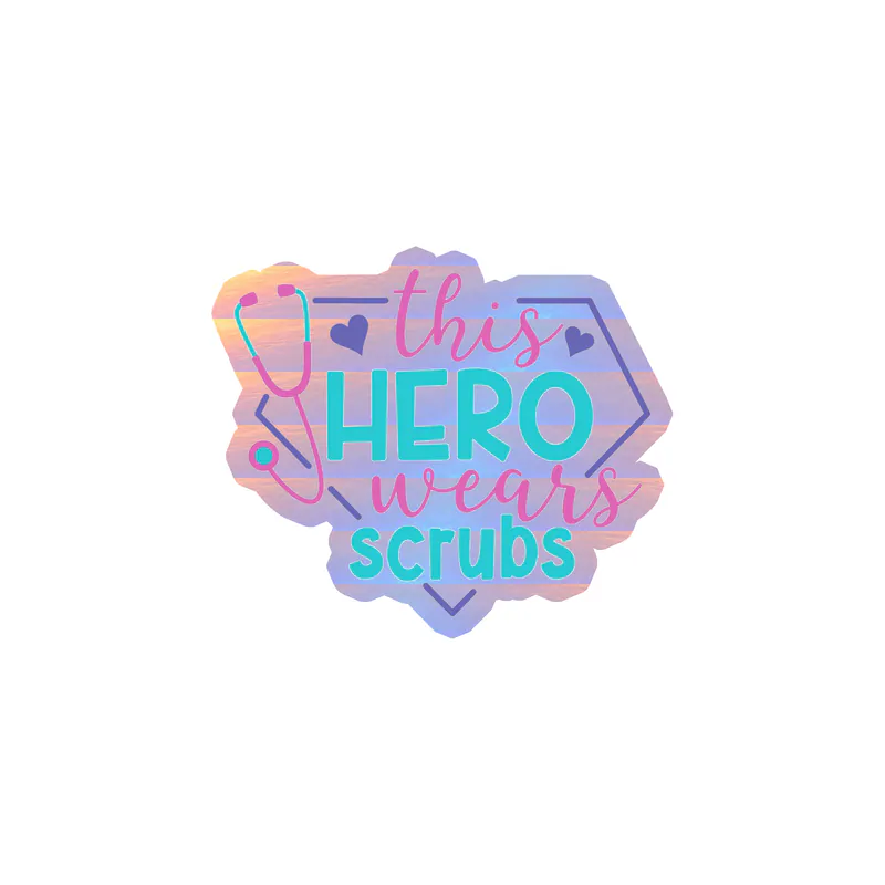 This Hero Wears Scrubs Holographic Vinyl Decal - Custom Size