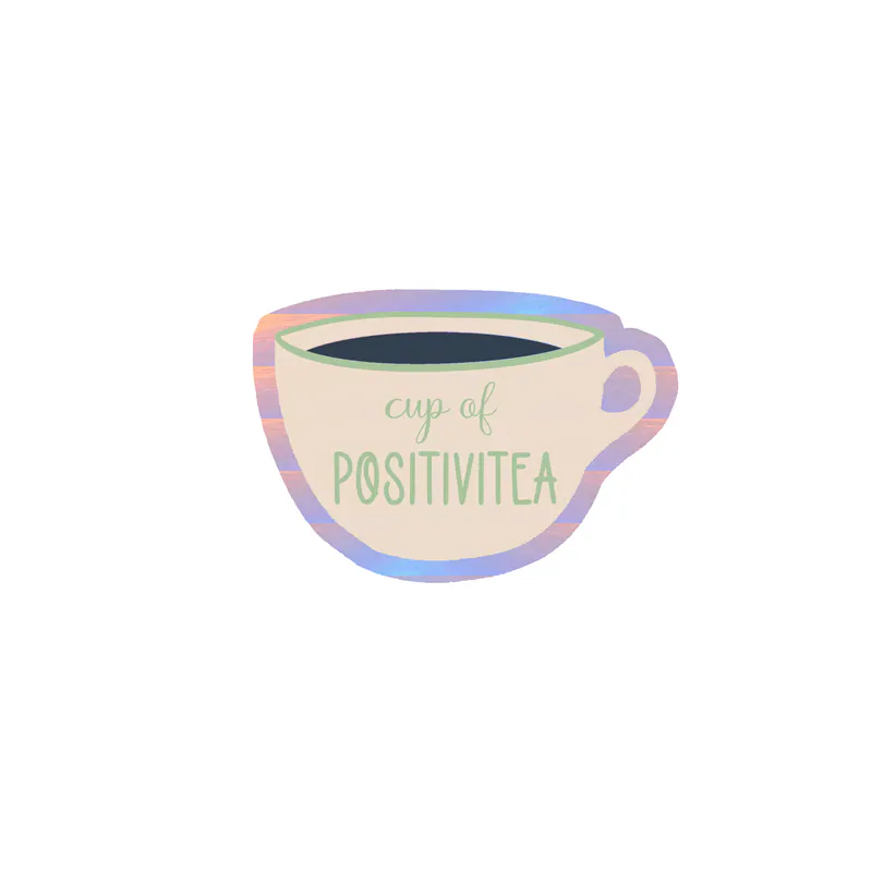 Cup Of Positivitea Holographic Vinyl Decal - Custom Size