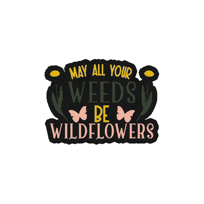 May All Your Weeds Be Wildflowers Carbon Fiber Vinyl Decal - Custom Size