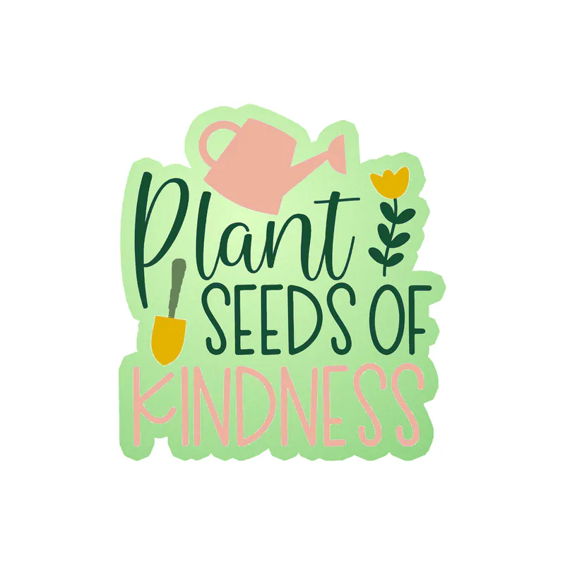 Plant Seeds of Kindness Glow in the Dark Vinyl Decal - Custom Size