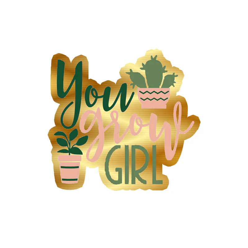 You Grow Girl Gold Chrome Vinyl Decal - Custom Size