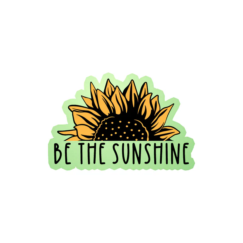 Be The Sunshine Full Color Vinyl - Glow in the Dark Vinyl Sticker - Custom Size