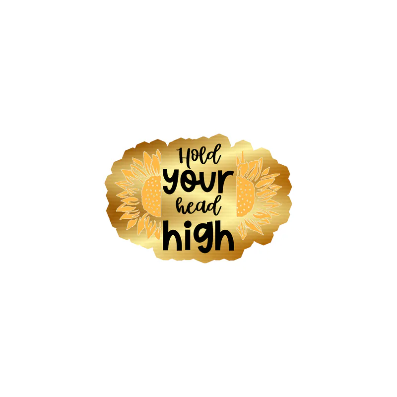 Hold Your Head High Full Color Vinyl - Gold Chrome Vinyl Sticker - Custom Size