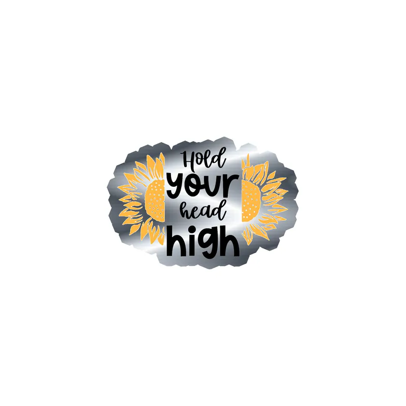 Hold Your Head High Full Color Vinyl - Silver Chrome Vinyl Sticker - Custom Size