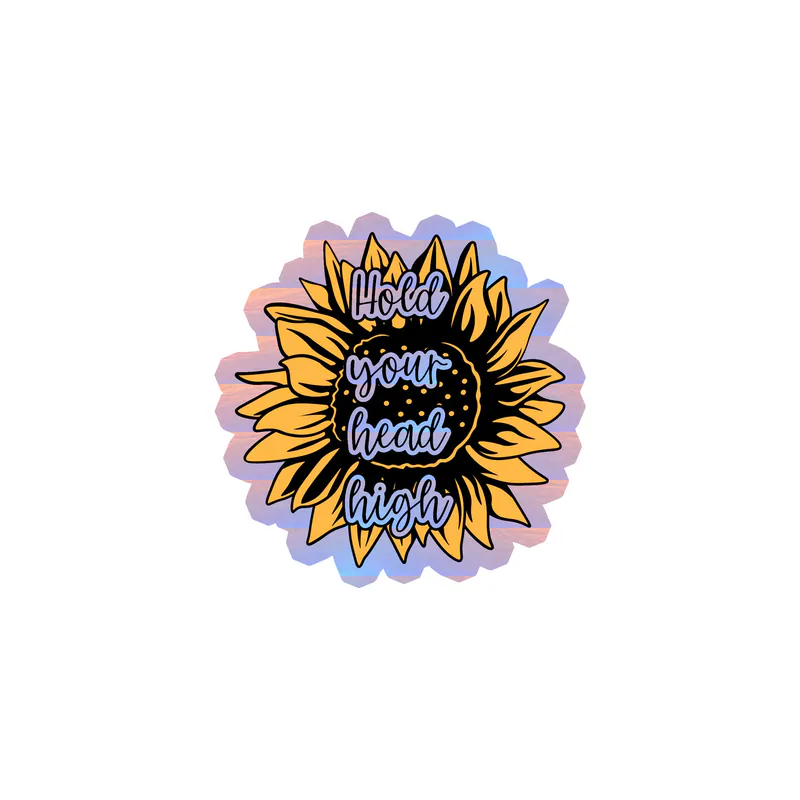 Hold Your Head High Full Color Vinyl - Holographic Vinyl Sticker - Custom Size