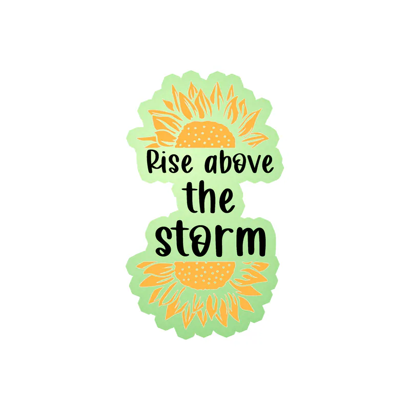 Rise Above The Storm Full Color Vinyl - Glow in the Dark Vinyl Sticker - Custom Size