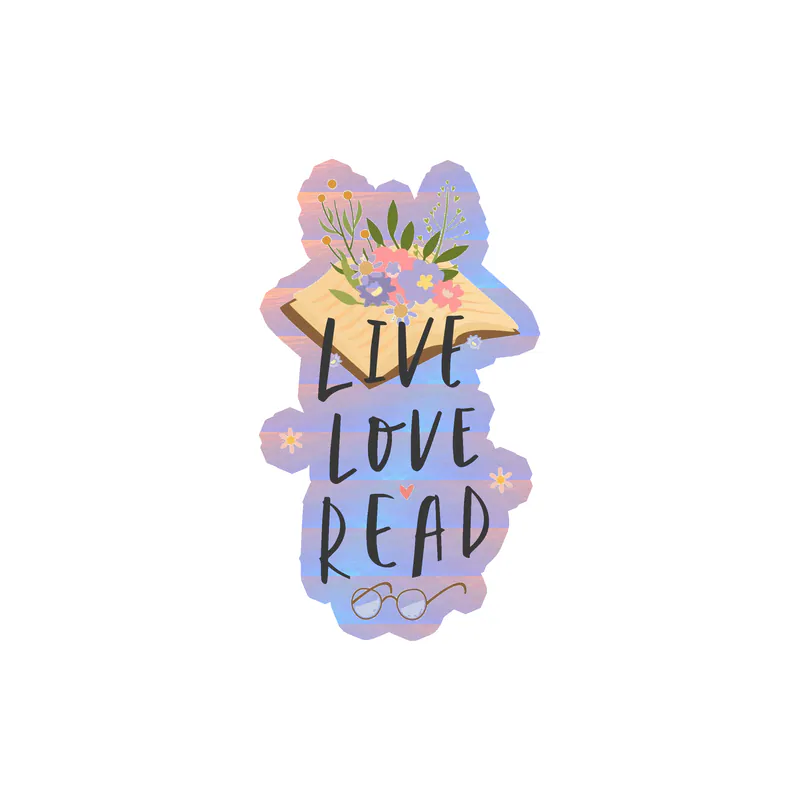 Live Love Read - Holographic Vinyl Decal - Custom Size