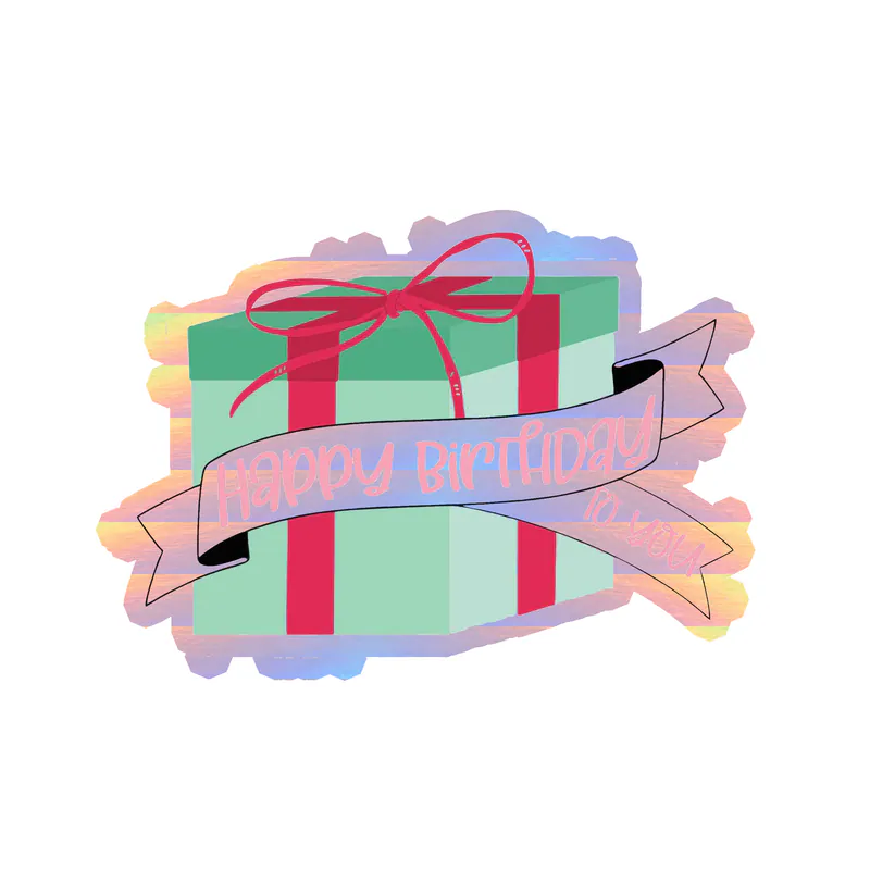 Happy Birthday To You - Holographic Vinyl Decal - Custom Size