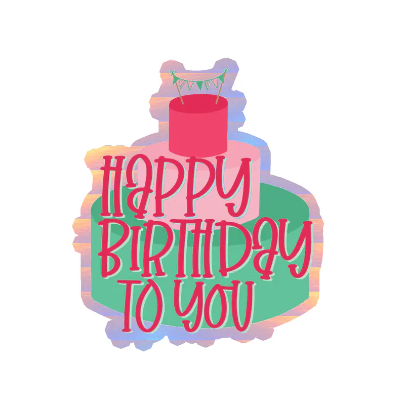 Happy Birthday To You - Holographic Vinyl Decal - Custom Size