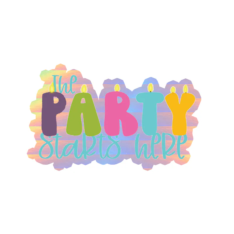 The Party Starts Here - Holographic Vinyl Decal - Custom Size