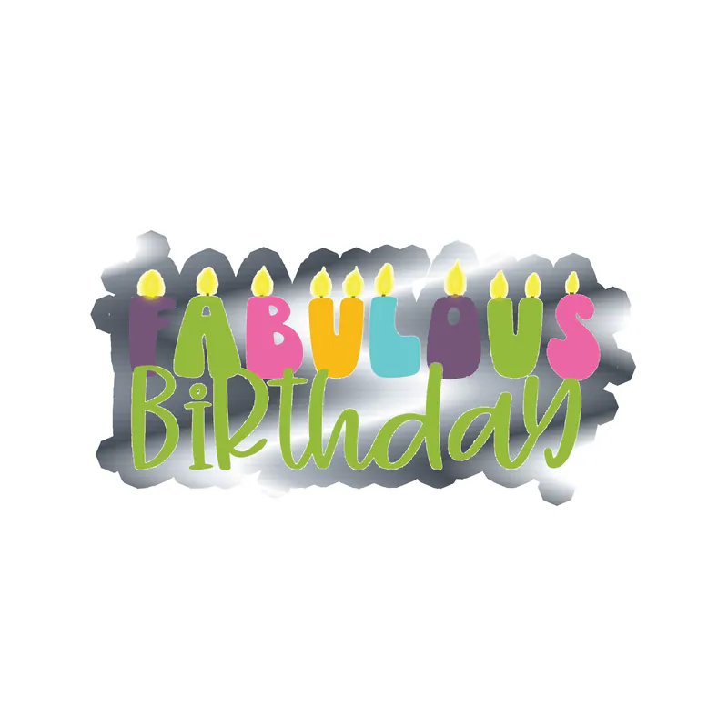 Fabulous Birthday - Silver Chrome Vinyl Decal - Custom Size