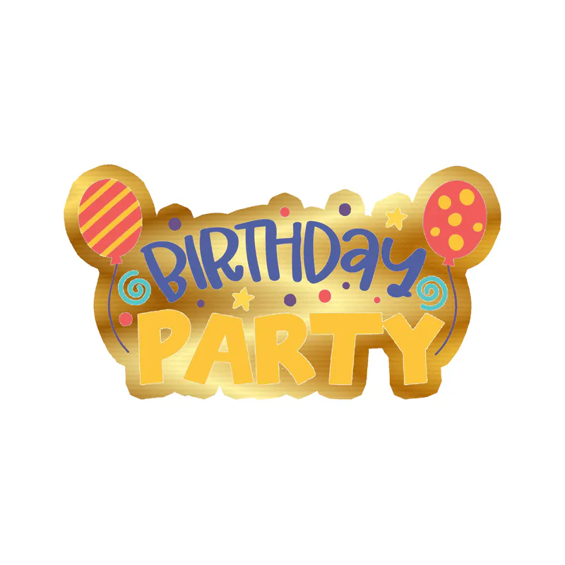 Birthday Party - Gold Chrome Vinyl Decal - Custom Size