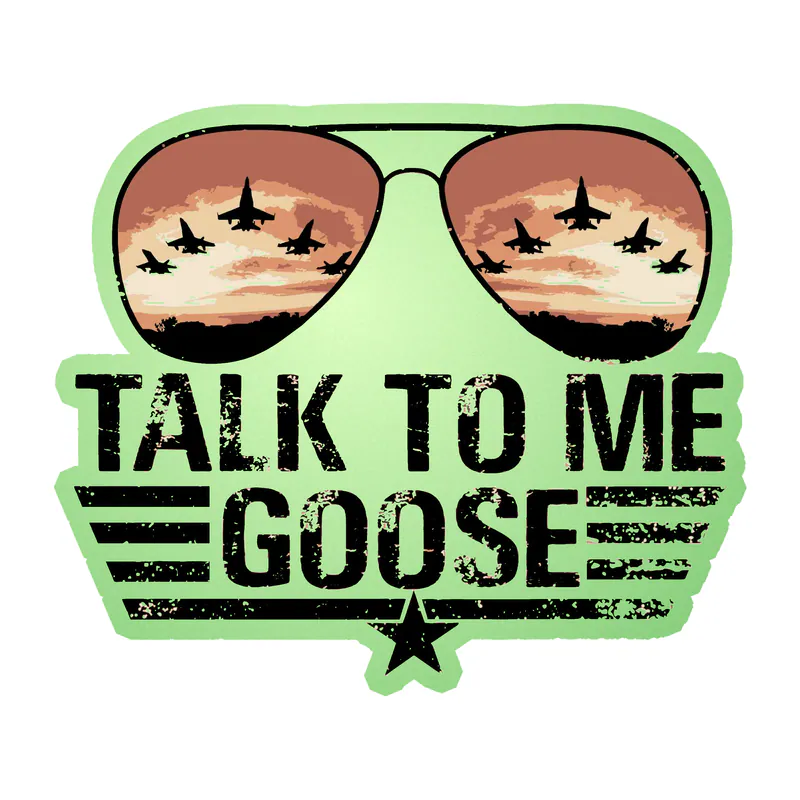 Talk To Me Goose Glow in the Dark Vinyl Decal - Custom Size