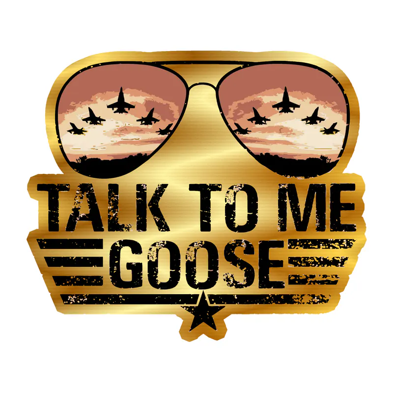 Talk To Me Goose Gold Chrome Vinyl Decal - Custom Size