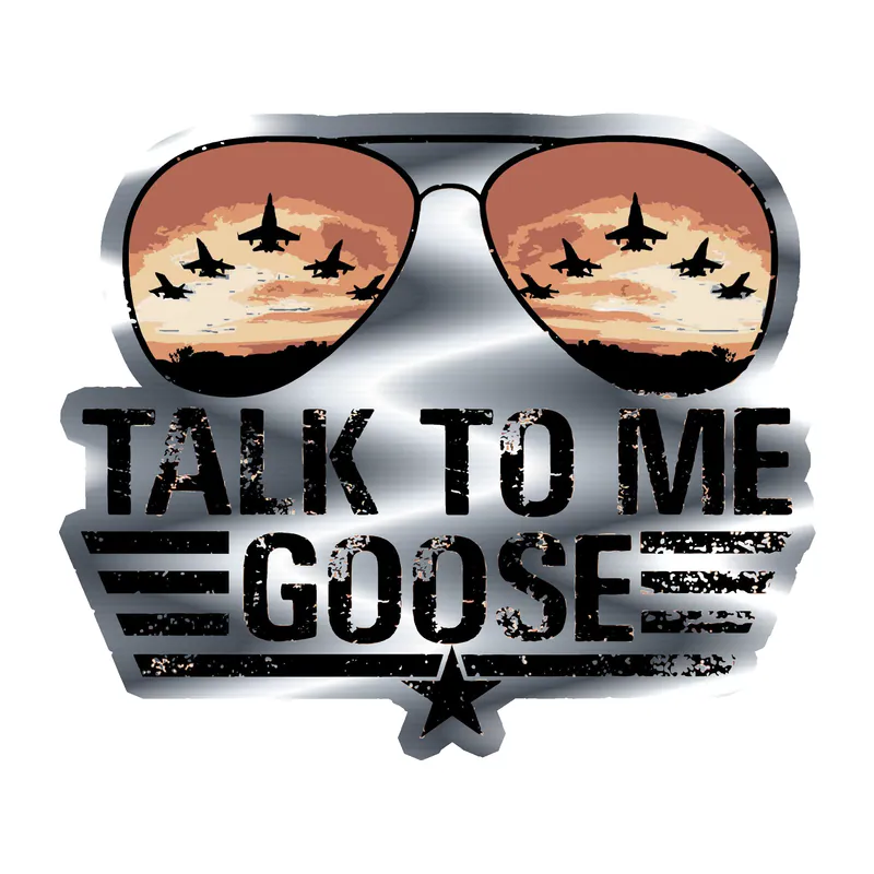 Talk To Me Goose Silver Chrome Vinyl Decal - Custom Size