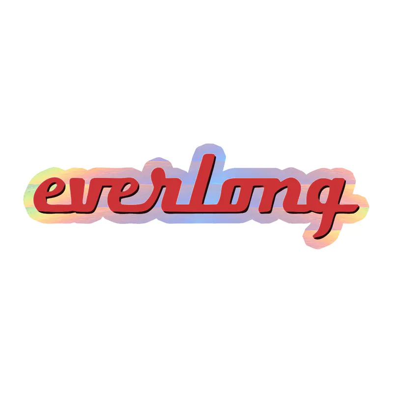 Foo Fighters - Everlong- Holographic Vinyl Sticker - Custom Size