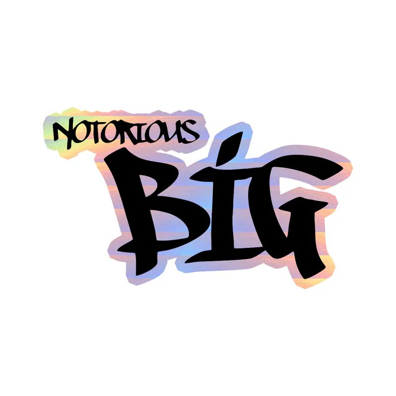 The Notorious BIG - Name - Holographic Vinyl Sticker - Custom Size